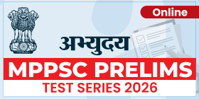 “अभ्युदय” MPPSC Prelims Test Series 2026